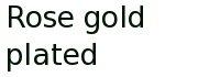 Rose Gold Plated