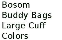 Bosom Buddy Bags Large Cuff Colors