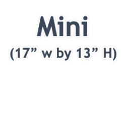Mini (17"w X 13"h)