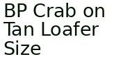 Bp Crab On Tan Loafer Size