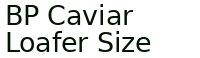 Bp Caviar Loafer Size