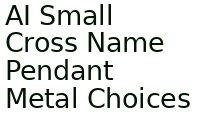 Ai Small Cross Name Pendant Metal Choices