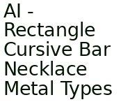 Ai - Rectangle Cursive Bar Necklace Metal Types