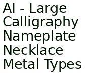 Ai - Large Calligraphy Nameplate Necklace Metal Types