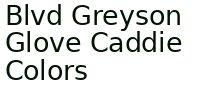 Blvd Greyson Glove Caddie Colors