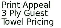 Print Appeal 3 Ply Guest Towel Pricing