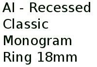 Ai - Recessed Classic Monogram Ring 18mm